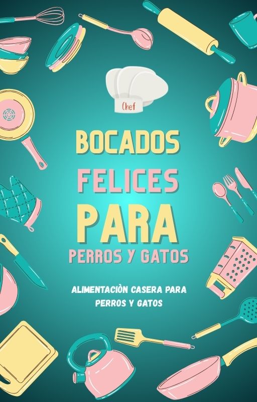 "Recetas caseras saludables para perros y gatos" Español